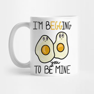 I’m Begging You To Be Mine Mug